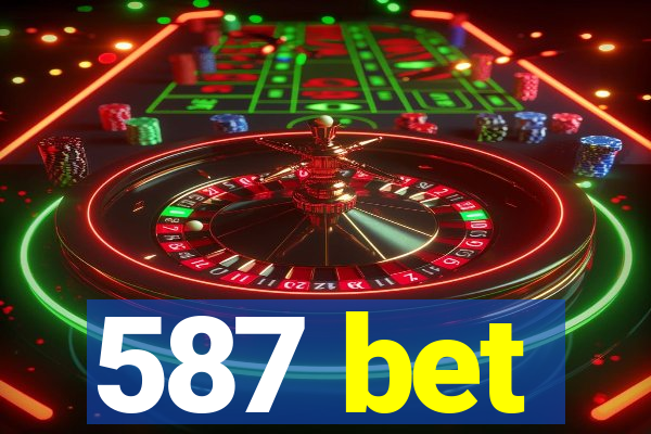 587 bet